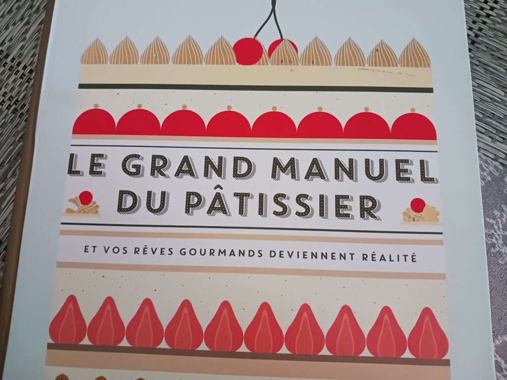 Le grand manuel du pâtissier / 『美しいフランス菓子の教科書』
